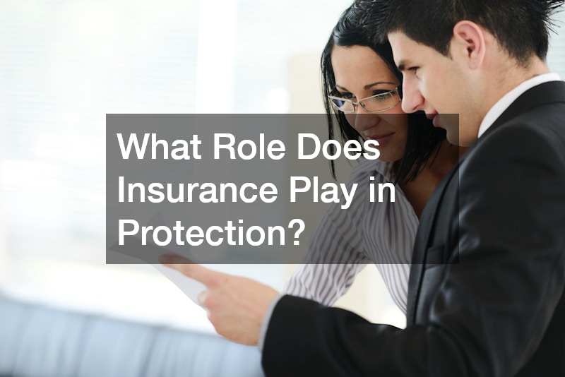 What Role Does Insurance Play in Protection?