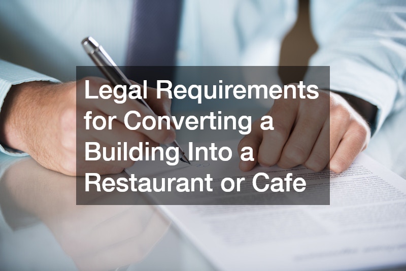 Legal Requirements for Converting a Building Into a Restaurant or Cafe