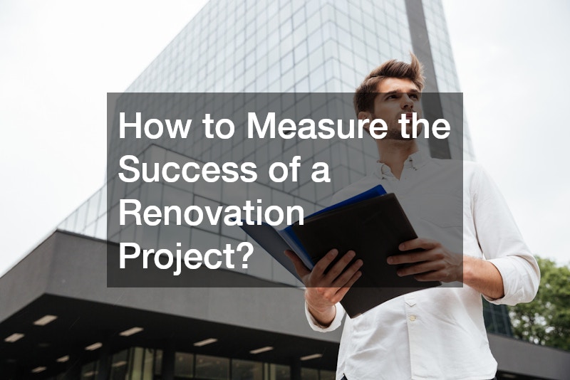 How to Measure the Success of a Renovation Project?
