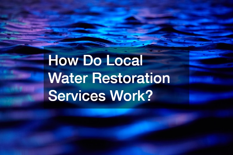 How Do Local Water Restoration Services Work?