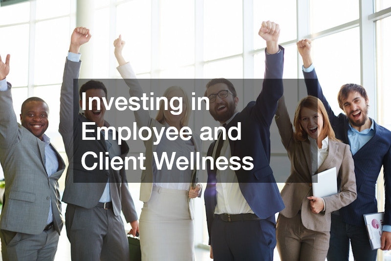 Investing in Employee and Client Wellness