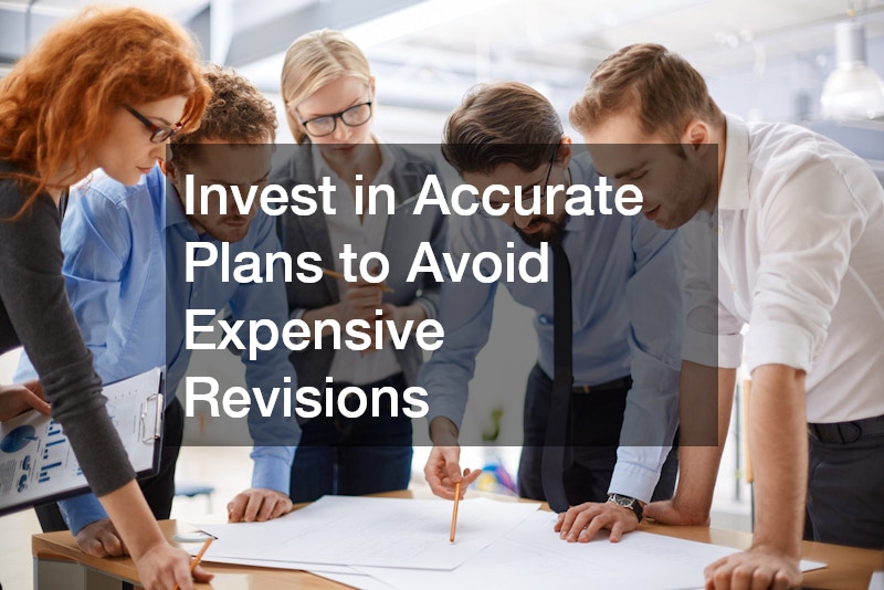 Invest in Accurate Plans to Avoid Expensive Revisions