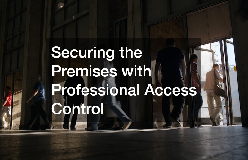 Securing the Premises with Professional Access Control