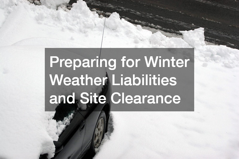 Preparing for Winter Weather Liabilities and Site Clearance