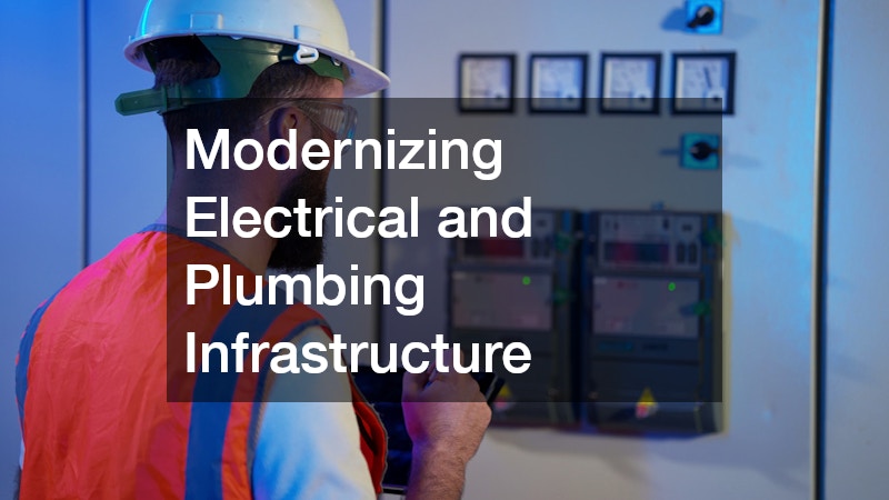 Modernizing Electrical and Plumbing Infrastructure