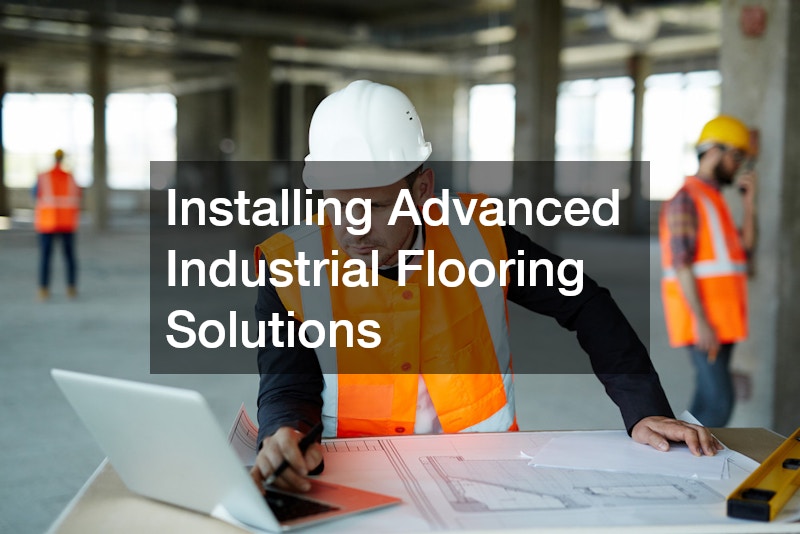 Installing Advanced Industrial Flooring Solutions