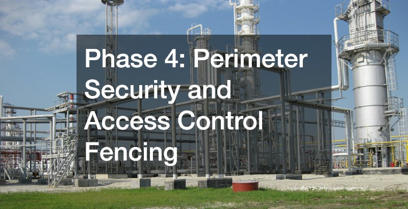 Phase 4: Perimeter Security and Access Control Fencing
