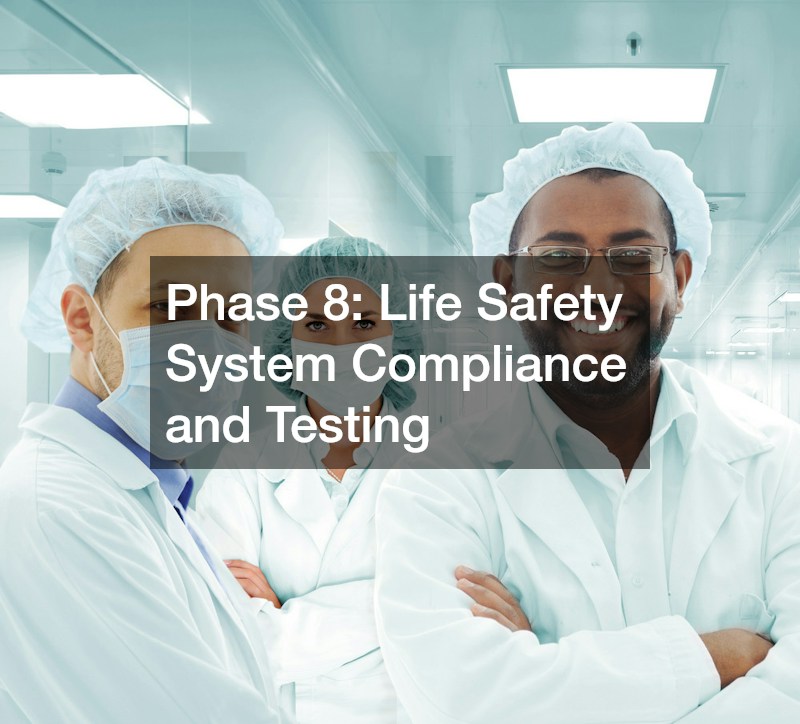 Phase 8: Life Safety System Compliance and Testing