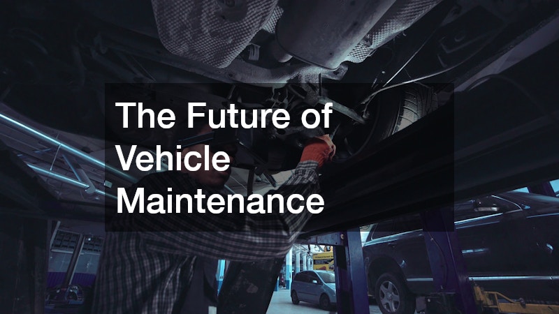 The Future of Vehicle Maintenance