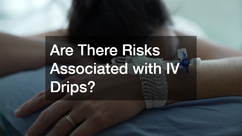 Are There Risks Associated with IV Drips?