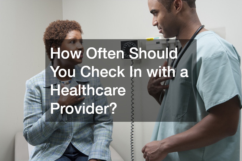 How Often Should You Check In with a Healthcare Provider?