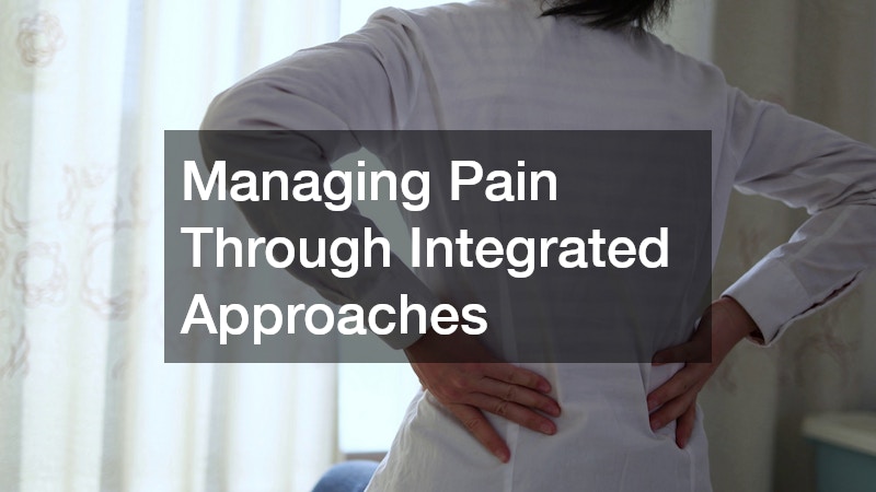 Managing Pain Through Integrated Approaches