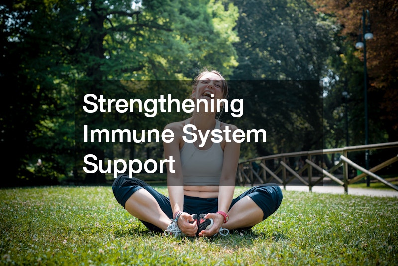 Strengthening Immune System Support