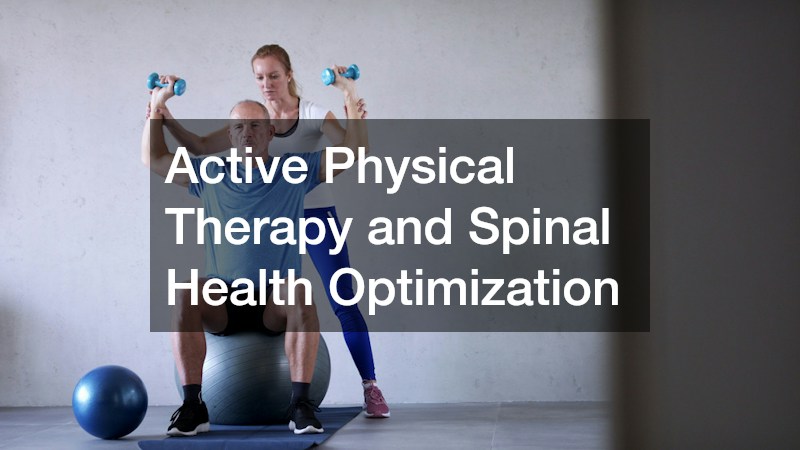 Active Physical Therapy and Spinal Health Optimization