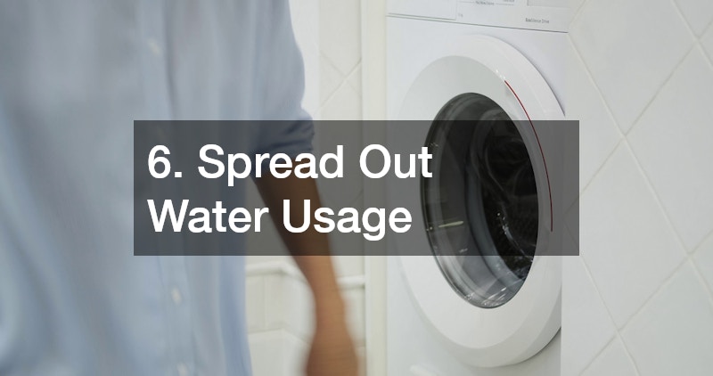6. Spread Out Water Usage