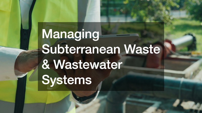 Managing Subterranean Waste & Wastewater Systems