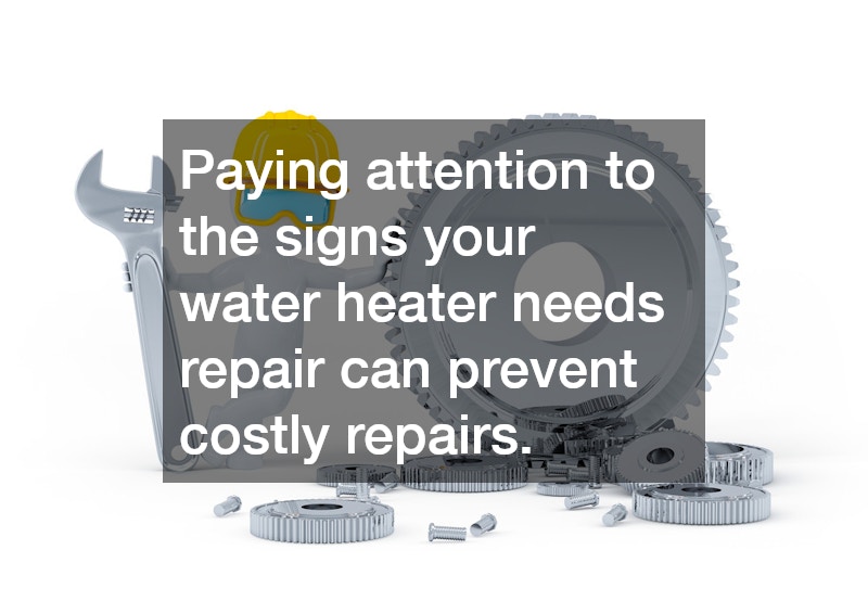 Paying attention to the signs your water heater needs repair can prevent costly repairs.