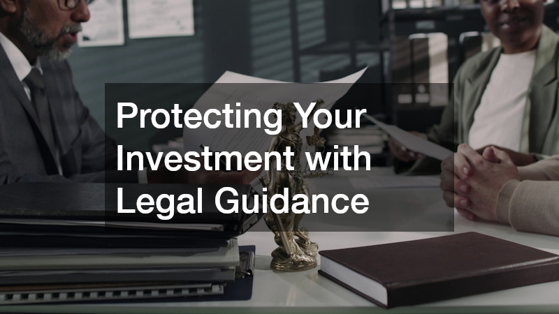 Protecting Your Investment with Legal Guidance