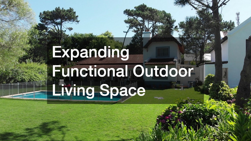 Expanding Functional Outdoor Living Space