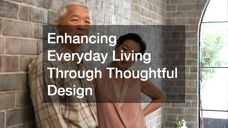 Enhancing Everyday Living Through Thoughtful Design