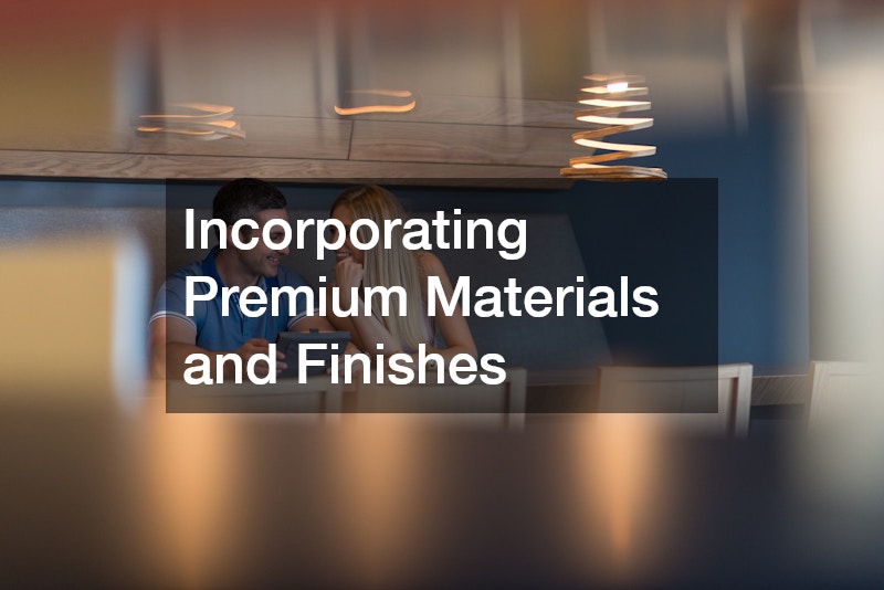 Incorporating Premium Materials and Finishes