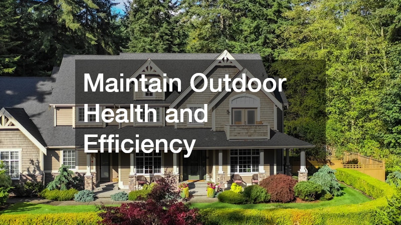 Maintain Outdoor Health and Efficiency