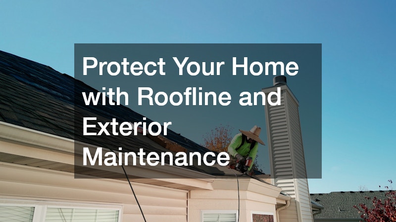 Protect Your Home with Roofline and Exterior Maintenance