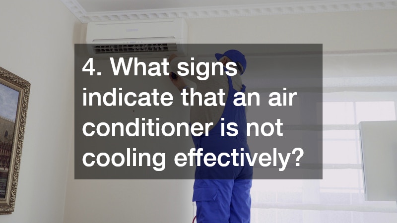 4. What signs indicate that an air conditioner is not cooling effectively?