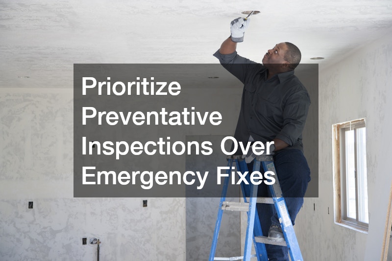 Prioritize Preventative Inspections Over Emergency Fixes