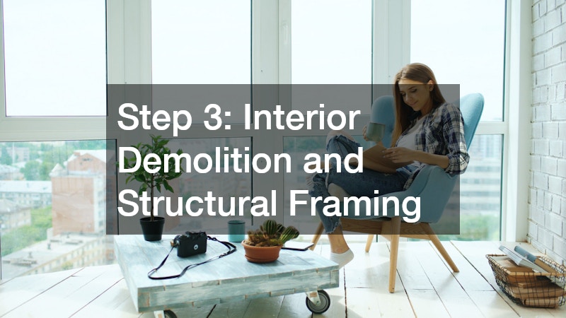 Step 3: Interior Demolition and Structural Framing