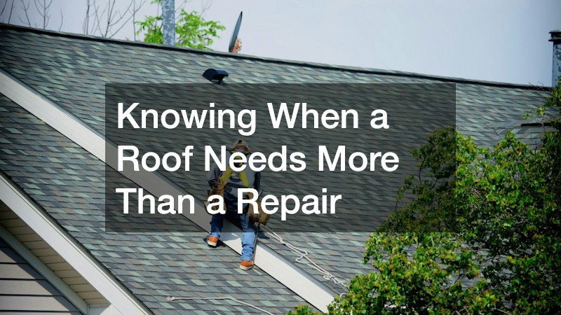 Knowing When a Roof Needs More Than a Repair