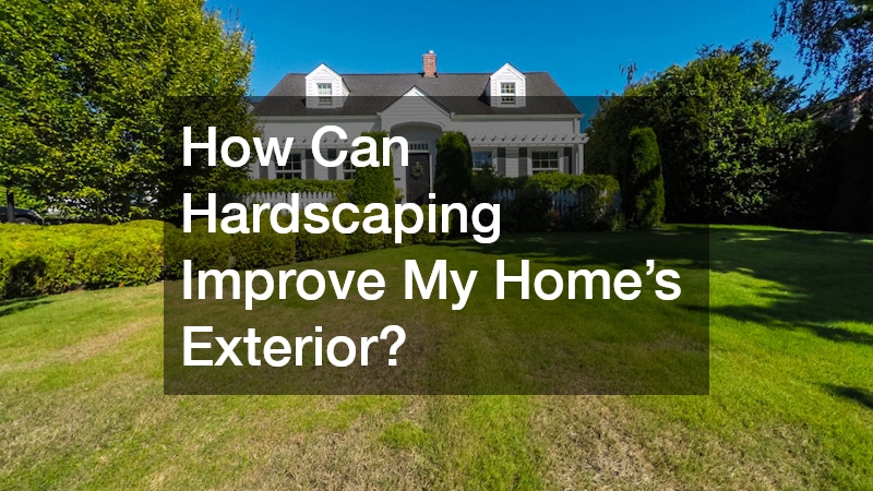 How Can Hardscaping Improve My Home’s Exterior?
