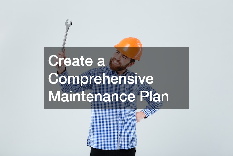 Create a Comprehensive Maintenance Plan