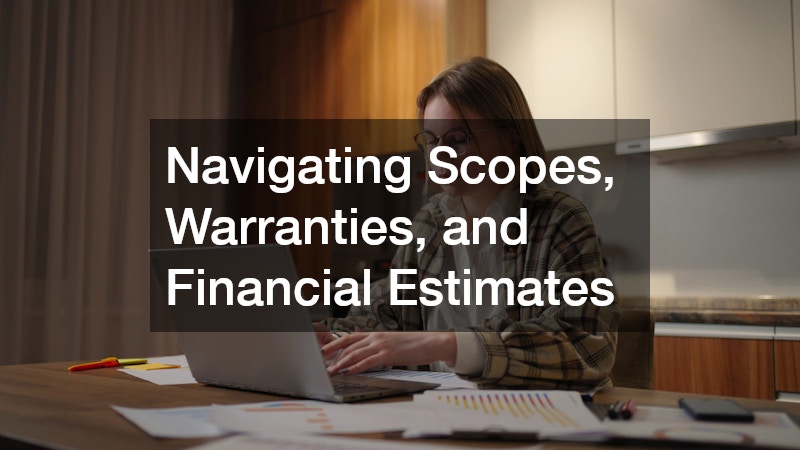 Navigating Scopes, Warranties, and Financial Estimates