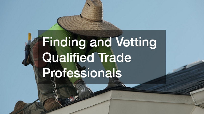 Finding and Vetting Qualified Trade Professionals
