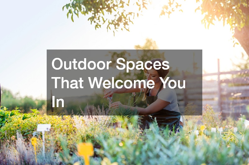 Outdoor Spaces That Welcome You In