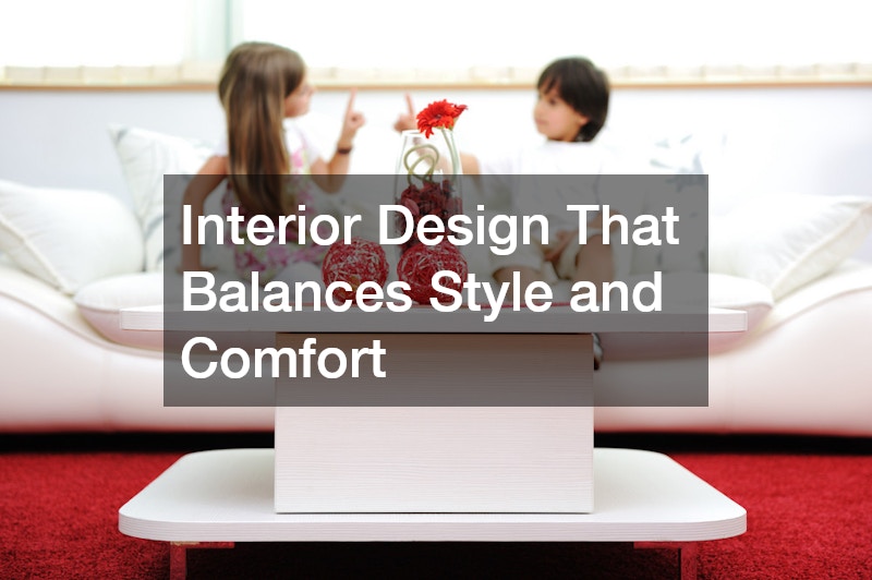 Interior Design That Balances Style and Comfort