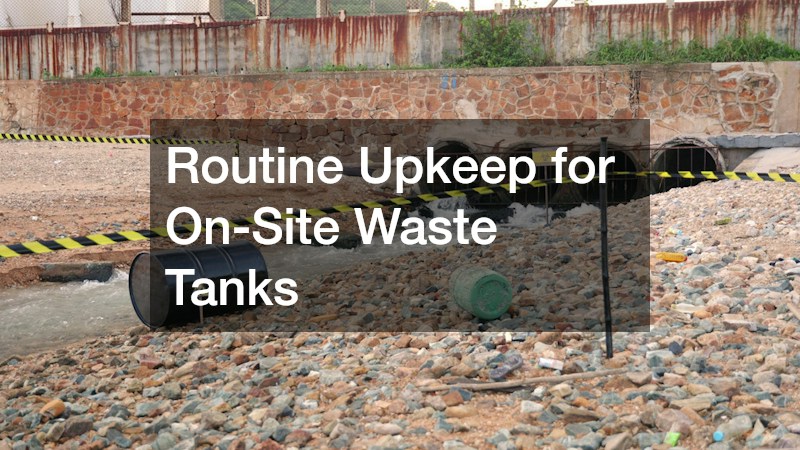 Routine Upkeep for On-Site Waste Tanks