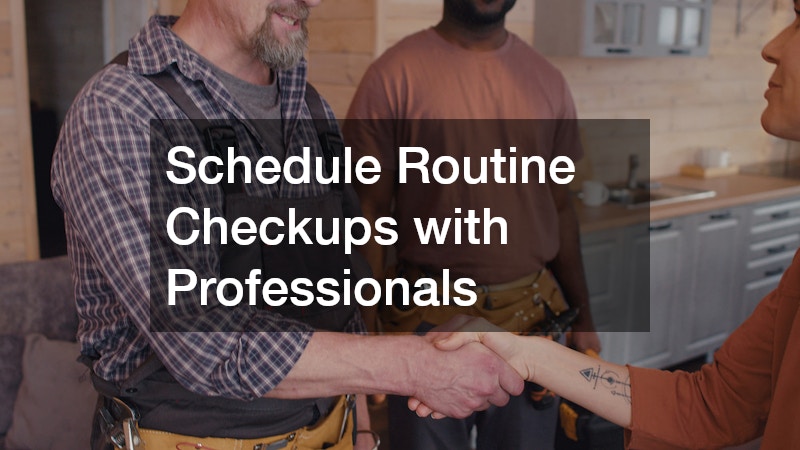 Schedule Routine Checkups with Professionals
