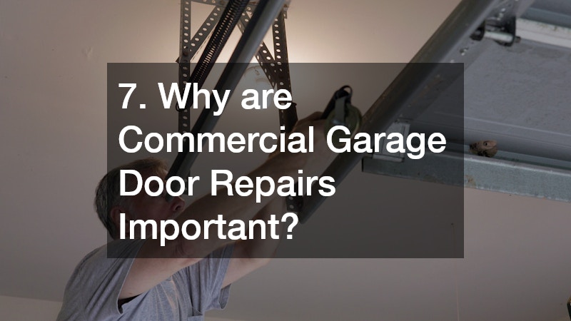7. Why are Commercial Garage Door Repairs Important?