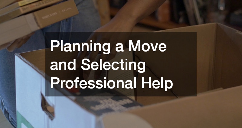 Planning a Move and Selecting Professional Help