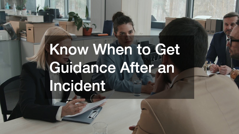 Know When to Get Guidance After an Incident