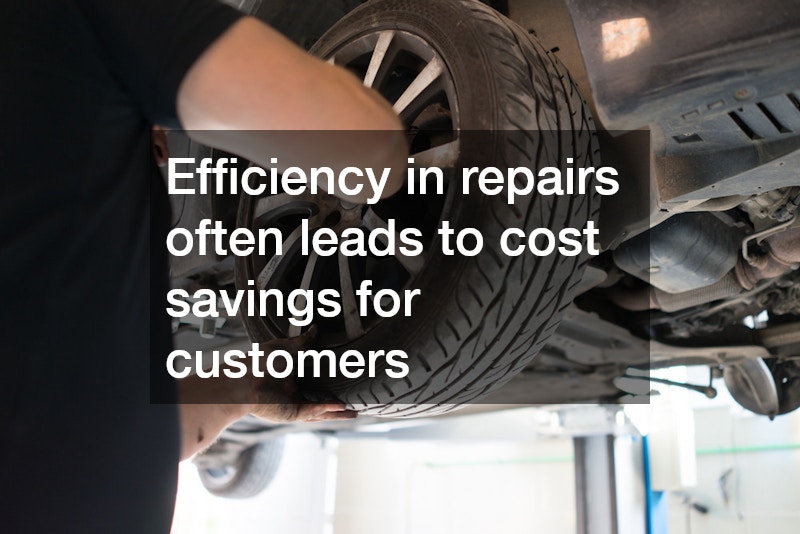 Efficiency in repairs often leads to cost savings for customers