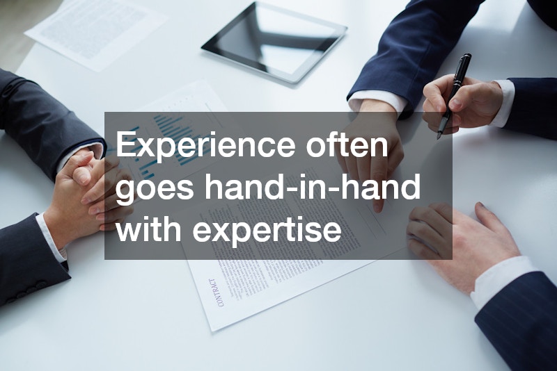 Experience often goes hand-in-hand with expertise