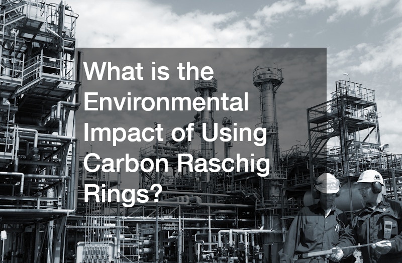 What is the Environmental Impact of Using Carbon Raschig Rings?