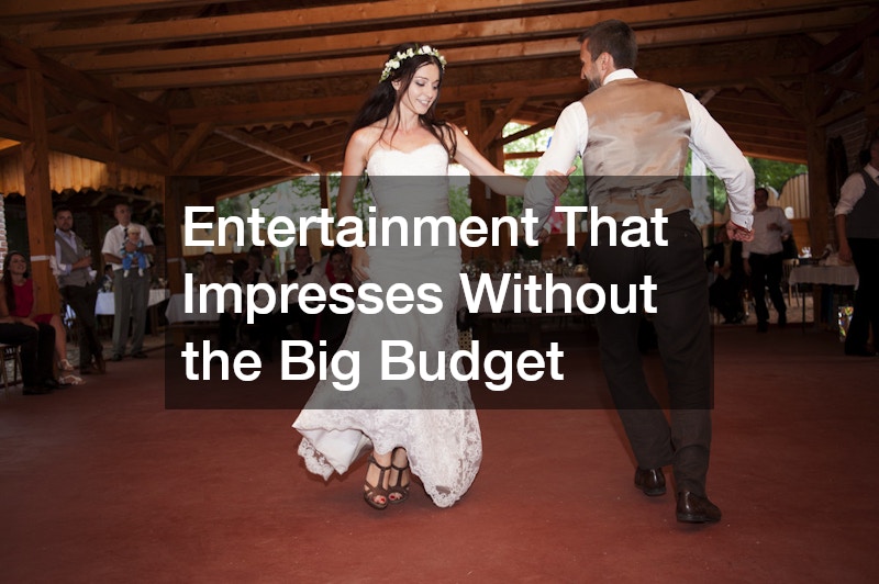 Entertainment That Impresses Without the Big Budget