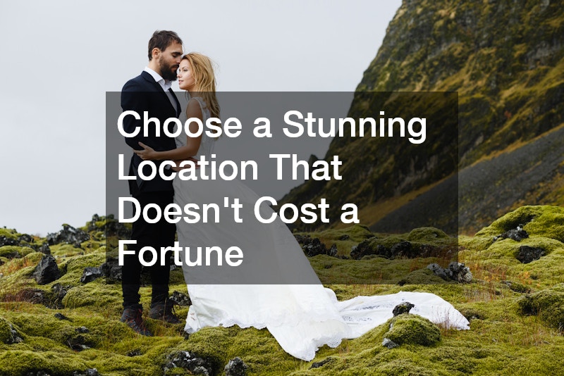 Choose a Stunning Location That Doesn’t Cost a Fortune