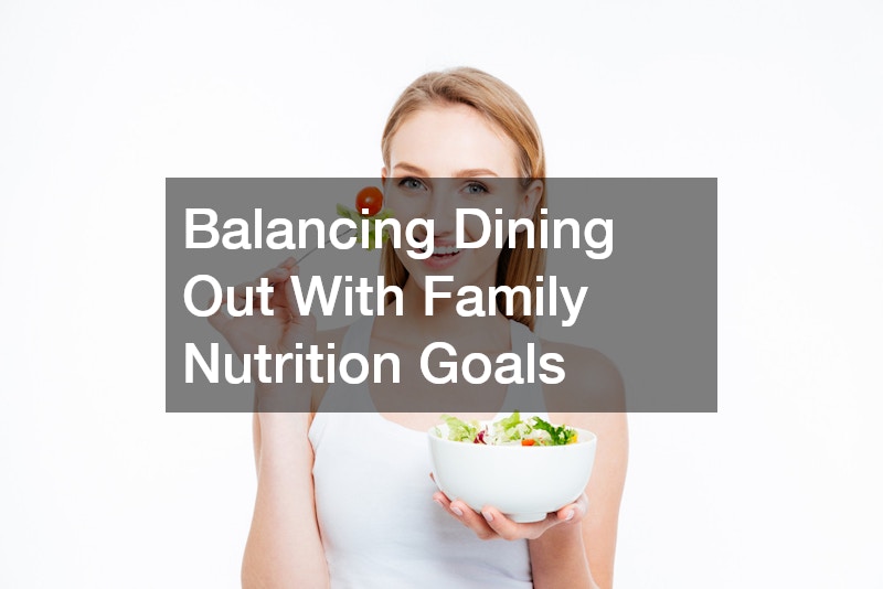 Balancing Dining Out With Family Nutrition Goals