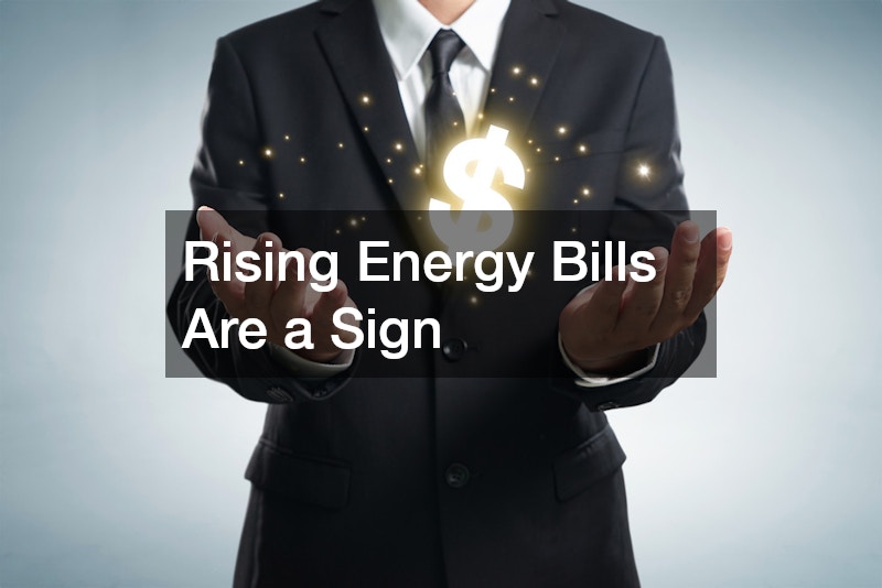 Rising Energy Bills Are a Sign