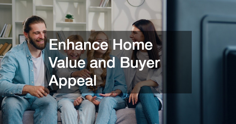 Enhance Home Value and Buyer Appeal